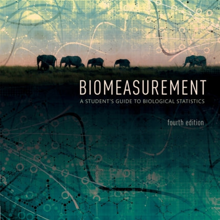 Biomeasurement: A Student's Guide to Biological Statistics