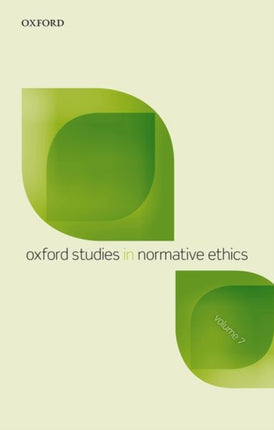 Oxford Studies in Normative Ethics Vol 7