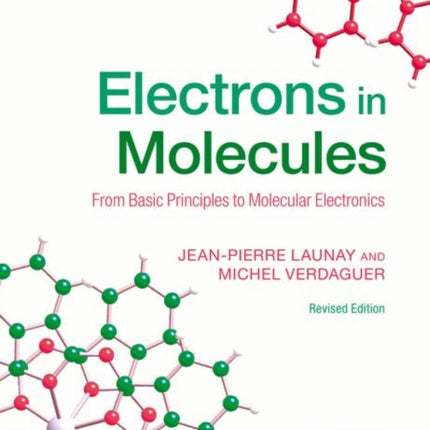 Electrons in Molecules: From Basic Principles to Molecular Electronics