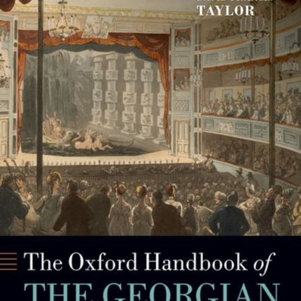 The Oxford Handbook of the Georgian Theatre 17371832