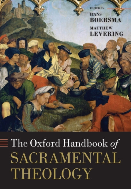 The Oxford Handbook of Sacramental Theology Oxford Handbooks