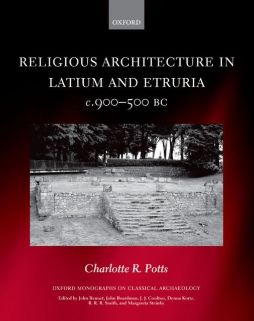Religious Architecture in Latium and Etruria c. 900500 BC