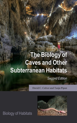 Biology of Caves and Other Subterranean Habitats Biology of Habitats Series
