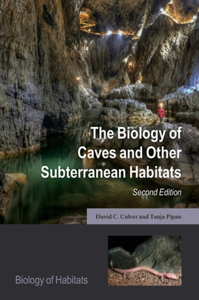 The Biology of Caves and Other Subterranean Habitats