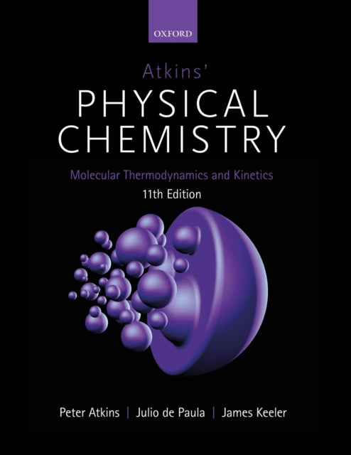 Atkins Physical Chemistry 11E Volume 3 Molecular Thermodynamics and Kinetics