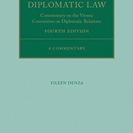 Diplomatic Law: Commentary on the Vienna Convention on Diplomatic Relations