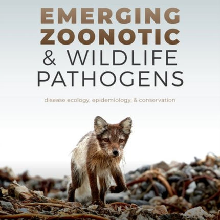 Emerging Zoonotic and Wildlife Pathogens: Disease Ecology, Epidemiology, and Conservation