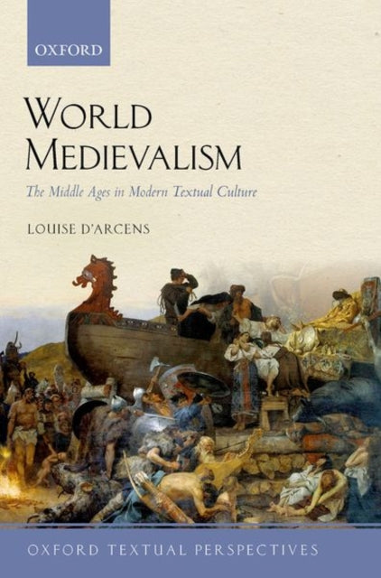 World Medievalism: The Middle Ages in Modern Textual Culture