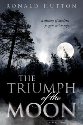 The Triumph of the Moon: A History of Modern Pagan Witchcraft