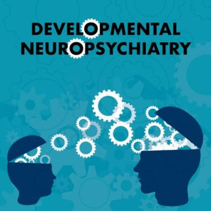 Developmental Neuropsychiatry