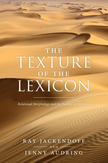 The Texture of the Lexicon: Relational Morphology and the Parallel Architecture