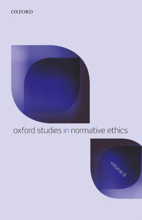OXF STUD NORMATIVE ETHICS V8 OSNE P Oxford Studies in Normative Ethics