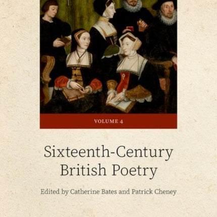 The Oxford History of Poetry in English: Volume 4. Sixteenth-Century British Poetry