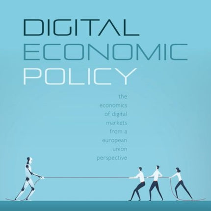 Digital Economic Policy The Economics of Digital