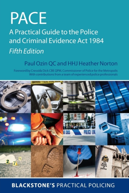 PACE: A Practical Guide to the Police and Criminal Evidence Act 1984