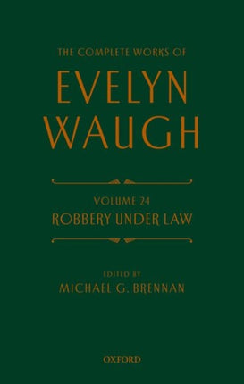 Complete Works of Evelyn Waugh: Robbery Under Law: Volume 24