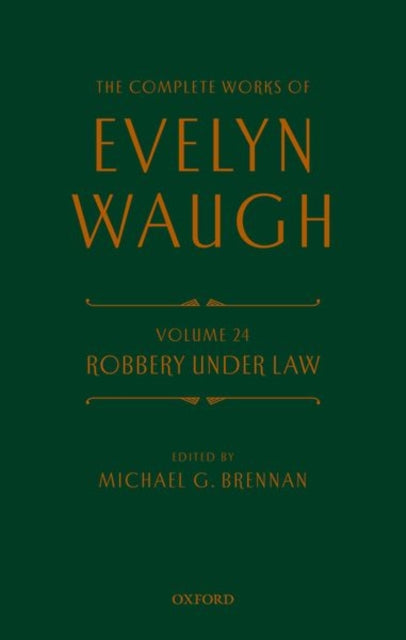 Complete Works of Evelyn Waugh: Robbery Under Law: Volume 24