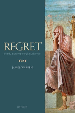 Regret: A Study in Ancient Moral Psychology