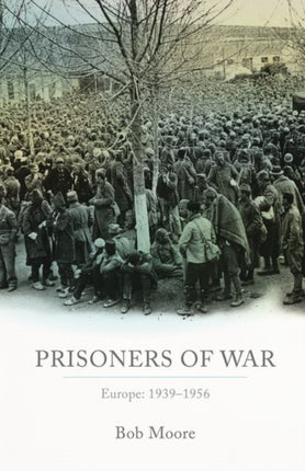 Prisoners of War: Europe: 1939-1956