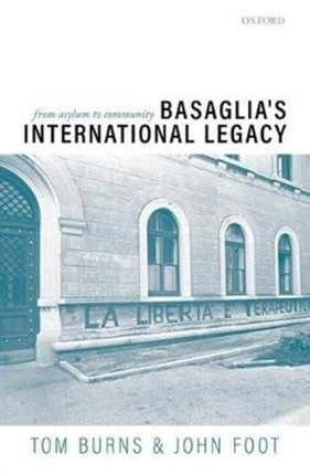 Basaglia's International Legacy: From Asylum to Community