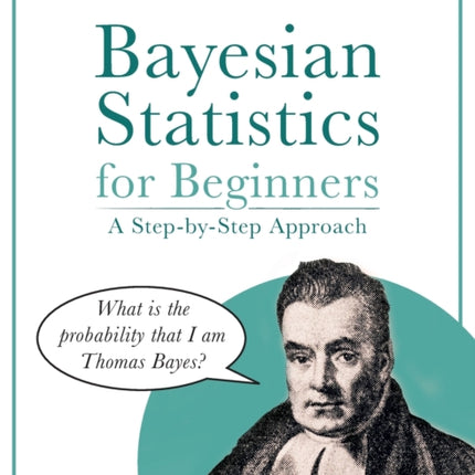 Bayesian Statistics for Beginners: a step-by-step approach