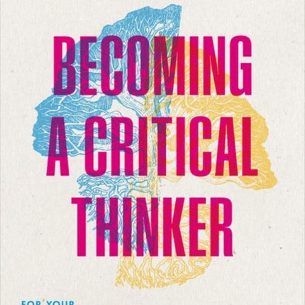 Becoming a Critical Thinker: For your university studies and beyond