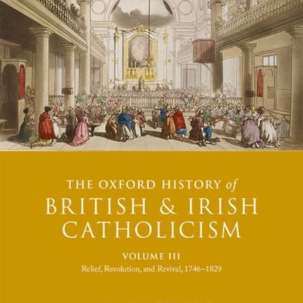 The Oxford History of British and Irish Catholicism Volume III