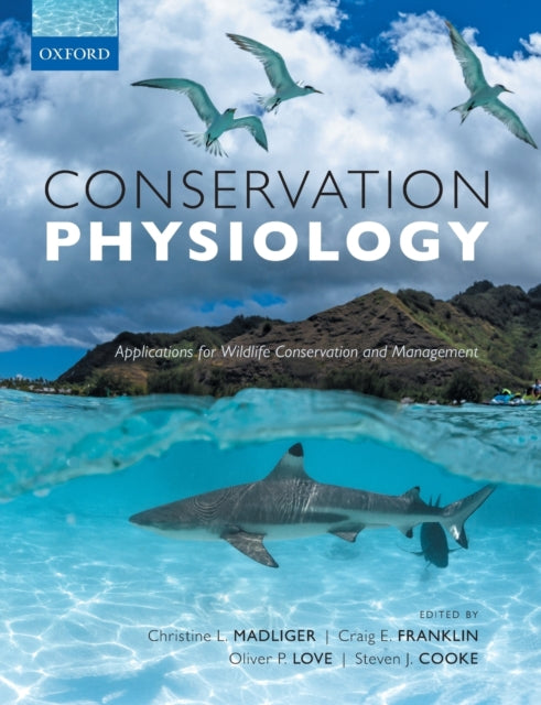 Conservation Physiology: Applications for Wildlife Conservation and Management