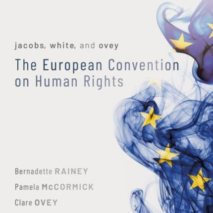 Jacobs, White, and Ovey: The European Convention on Human Rights