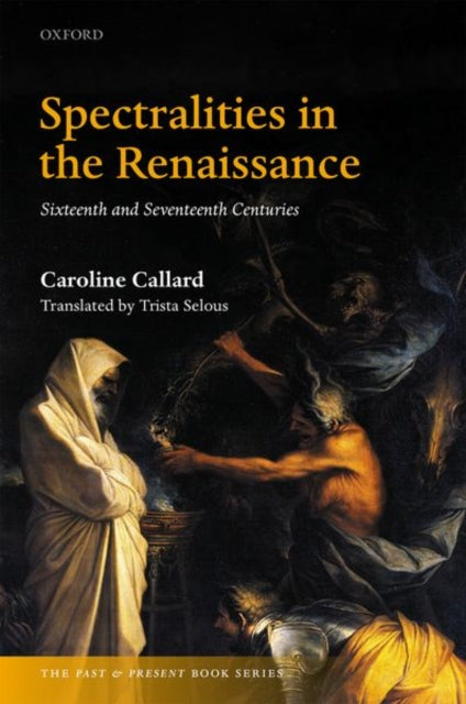 Spectralities in the Renaissance: Sixteenth and Seventeenth Centuries