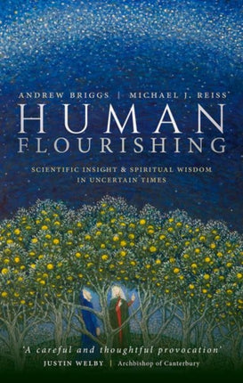 Human Flourishing: Scientific insight and spiritual wisdom in uncertain times