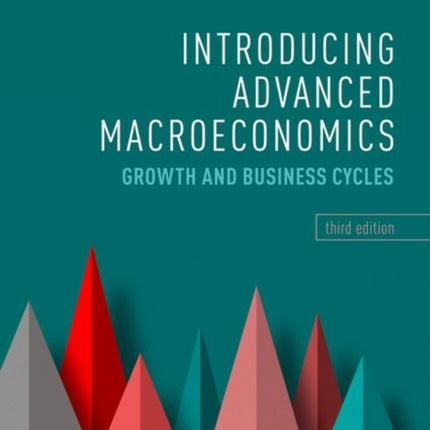 Introducing Advanced Macroeconomics Growth and