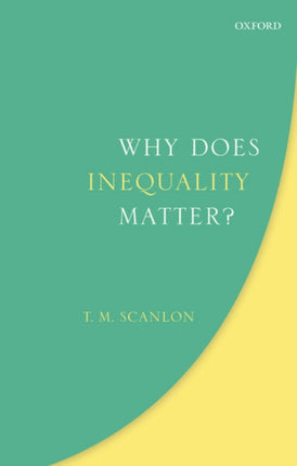 Why Does Inequality Matter Uehiro Series in