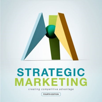 Strategic Marketing: Creating Competitive Advantage