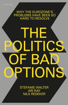 The Politics of Bad Options Why the Eurozones
