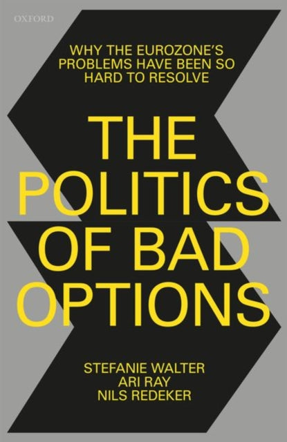 The Politics of Bad Options Why the Eurozones