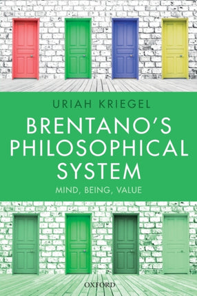 Brentano's Philosophical System: Mind, Being, Value