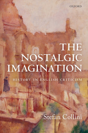 The Nostalgic Imagination: History in English Criticism