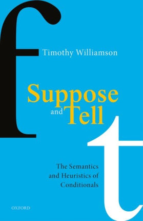 Suppose and Tell The Semantics and Heuristics of