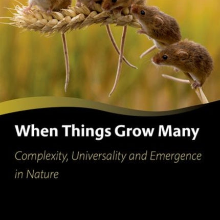 When Things Grow Many: Complexity, Universality and Emergence in Nature