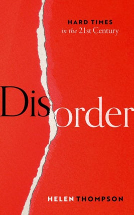 Disorder: Hard Times in the 21st Century