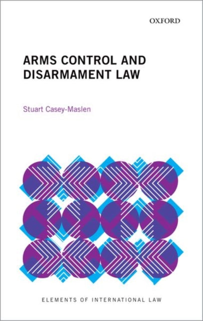 Arms Control and Disarmament Law Elements of