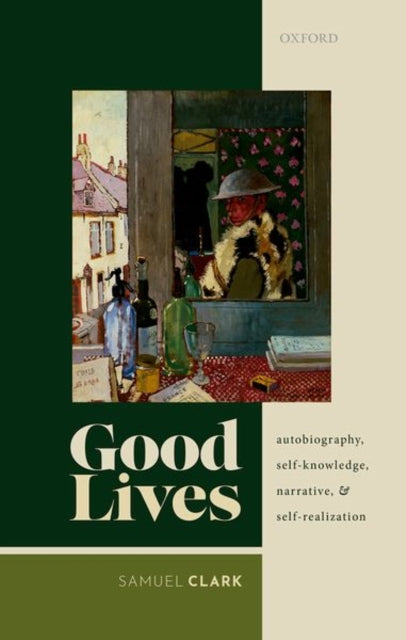 Good Lives Autobiography SelfKnowledge Narrative and SelfRealization