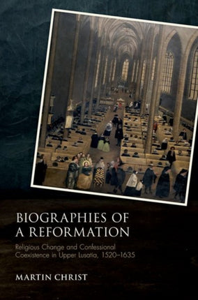 Biographies of a Reformation Religious Change and