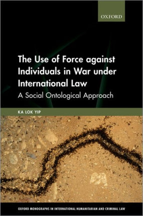 The Use of Force against Individuals in War under