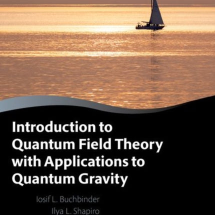 Introduction to Quantum Field Theory with Applications to Quantum Gravity