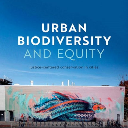 Urban Biodiversity and Equity: Justice-Centered Conservation in Cities