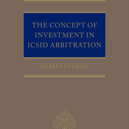 The Concept of Investment in ICSID Arbitration