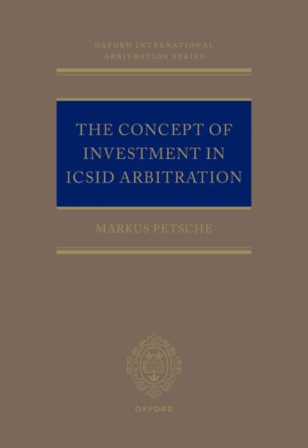 The Concept of Investment in ICSID Arbitration