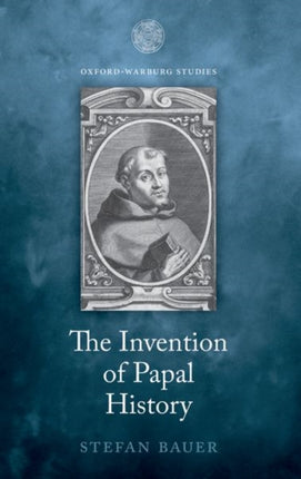 The Invention of Papal History: Onofrio Panvinio between Renaissance and Catholic Reform